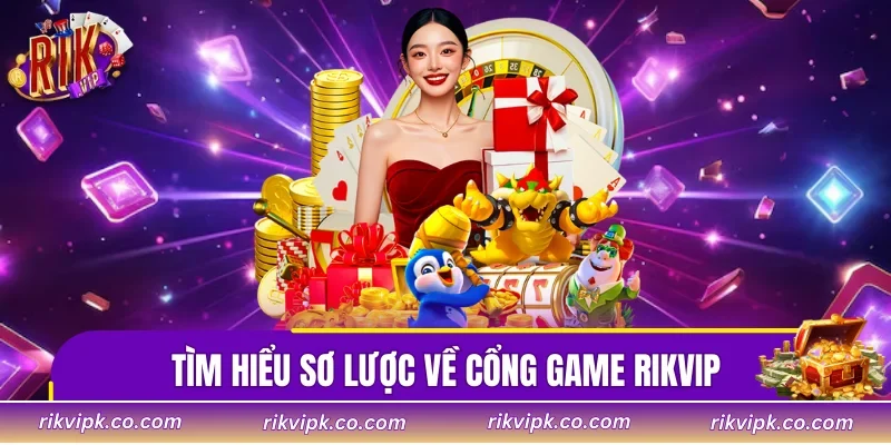 Tìm hiểu sơ lược về cổng game Rikvip